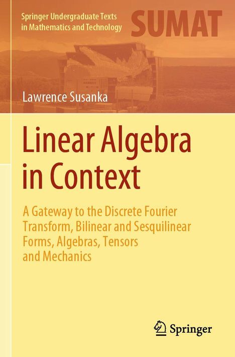 Text: "Linear Algebra in Context" von Lawrence Susanka. Gelb-orange Farbe, Springer Logo unten rechts.