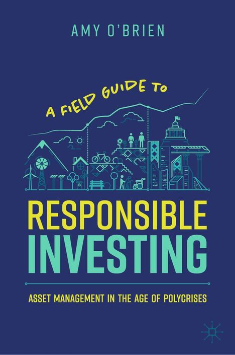 Amy O'Brien: A Field Guide to Responsible Investing, Buch