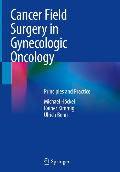 Michael Höckel: Cancer Field Surgery in Gynecologic Oncology, Buch