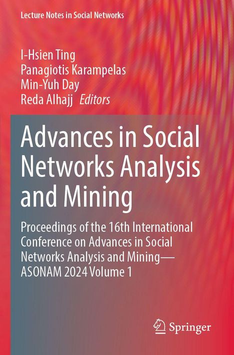 "Advances in Social Networks Analysis and Mining", Autoren: I-Hsien Ting, Panagiotis Karampelas, Min-Yuh Day, Reda Alhajj.