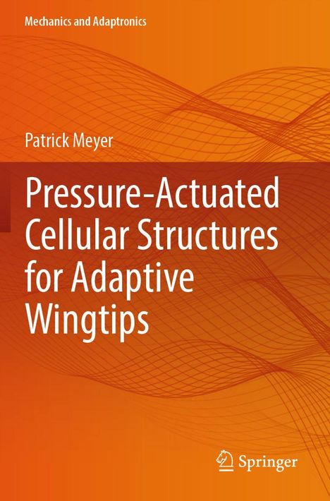 Text: "Pressure-Actuated Cellular Structures for Adaptive Wingtips" von Patrick Meyer. Orange Hintergrund mit Wellenmuster.