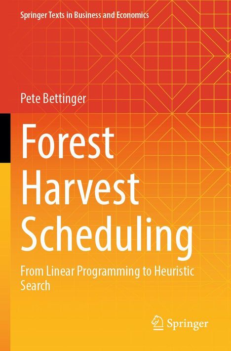 "Forest Harvest Scheduling" von Pete Bettinger, Springer Logo, geometrisches Muster in Gelb und Rot.