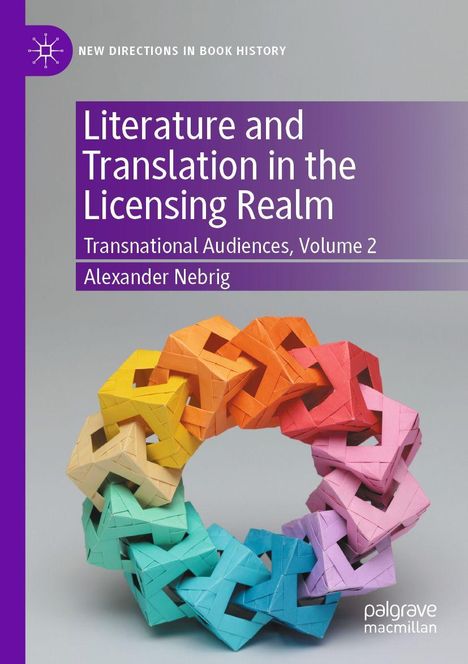 "Literature and Translation in the Licensing Realm" von Alexander Nebrig. Origami-Kunstwerk in Regenbogenfarben.