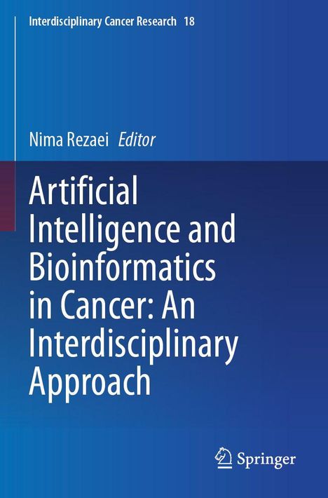 Titel: "Artificial Intelligence and Bioinformatics in Cancer: An Interdisciplinary Approach". Herausgeber: Nima Rezaei. Logo von Springer.