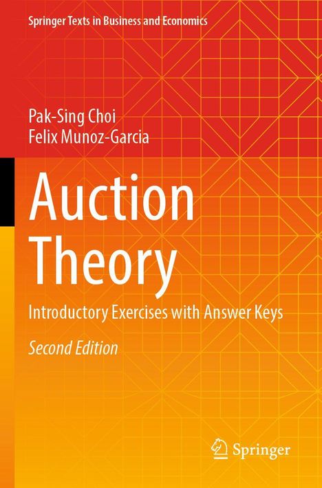 "Auction Theory: Introductory Exercises with Answer Keys, Second Edition" von Pak-Sing Choi und Felix Munoz-Garcia.