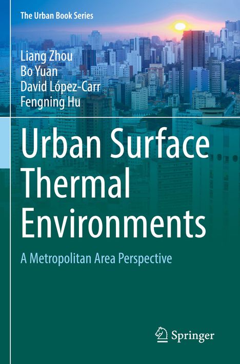 "Urban Surface Thermal Environments: A Metropolitan Area Perspective" von Liang Zhou, Bo Yuan, David López-Carr. Stadtansicht im Hintergrund.