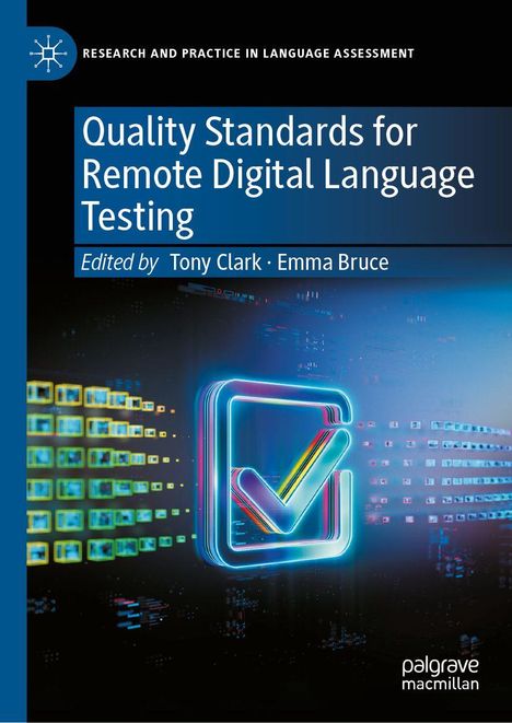 „Quality Standards for Remote Digital Language Testing“, bearbeitet von Tony Clark, Emma Bruce. Bunte digitale Grafik.