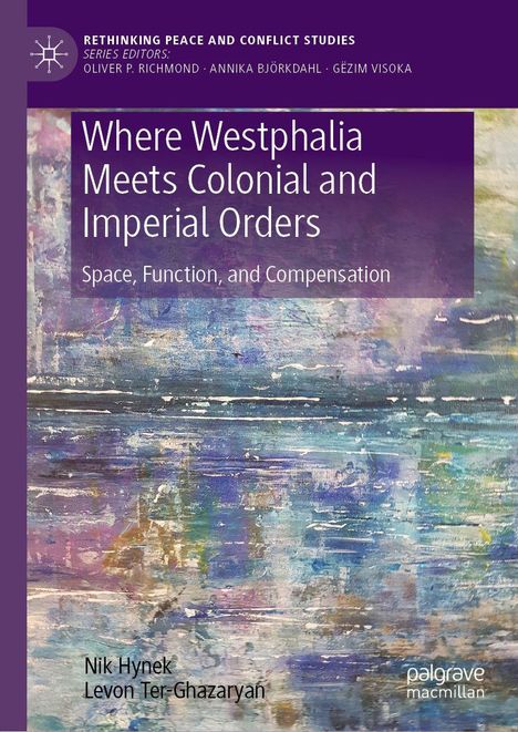 Titel: "Where Westphalia Meets Colonial and Imperial Orders". Autoren: Nik Hynek, Levon Ter-Ghazaryan. Farbige abstrakte Illustration.