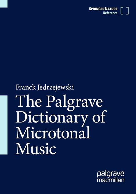 Oben rechts steht "SPRINGER NATURE Reference". In der Mitte: "Franck Jedrzejewski, The Palgrave Dictionary of Microtonal Music". Unten rechts: "palgrave macmillan". Der Hintergrund ist dunkelblau mit einem hellblauen Streifen links.
