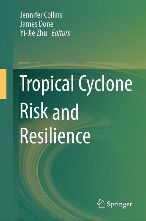 „Tropical Cyclone Risk and Resilience“. Herausgeber: Jennifer Collins, James Done, Yi-Jie Zhu. Grüner Hintergrund.