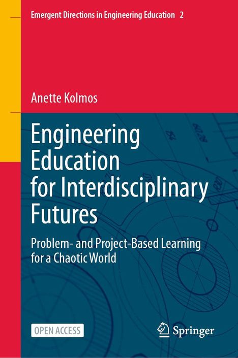 Anette Kolmos: Engineering Education for Interdisciplinary Futures. Blaues geometrisches Muster im Hintergrund.