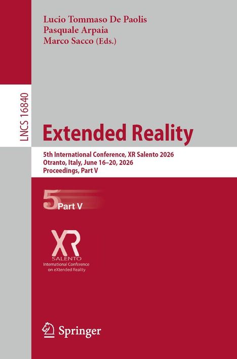 Texte: Lucio Tommaso De Paolis, Pasquale Arpaia, Marco Sacco (Eds.), Extended Reality, 5th International Conference, XR Salento 2026.