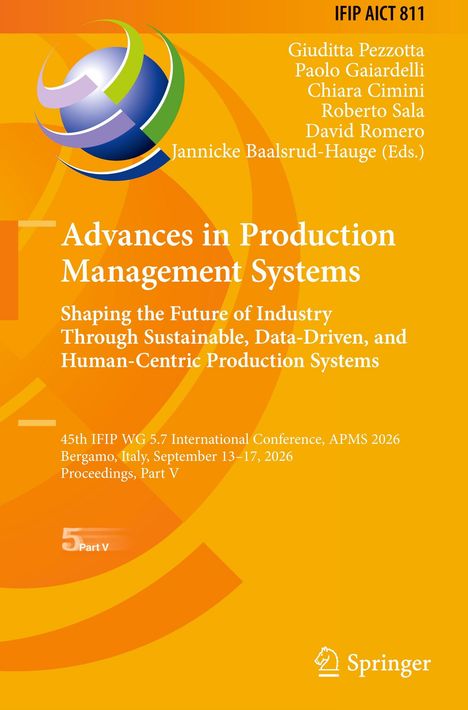 Titel: Advances in Production Management Systems. Konferenz in Bergamo, Italien, 13.-17. September 2026, Teil V.