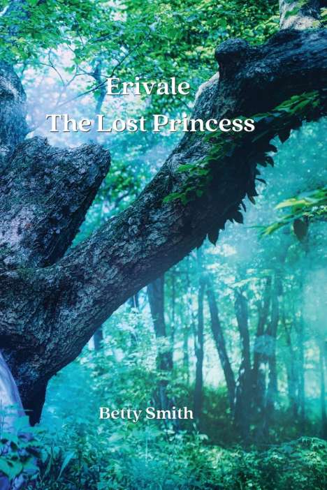 Betty Smith: Erivale_ The Lost Princess, Buch
