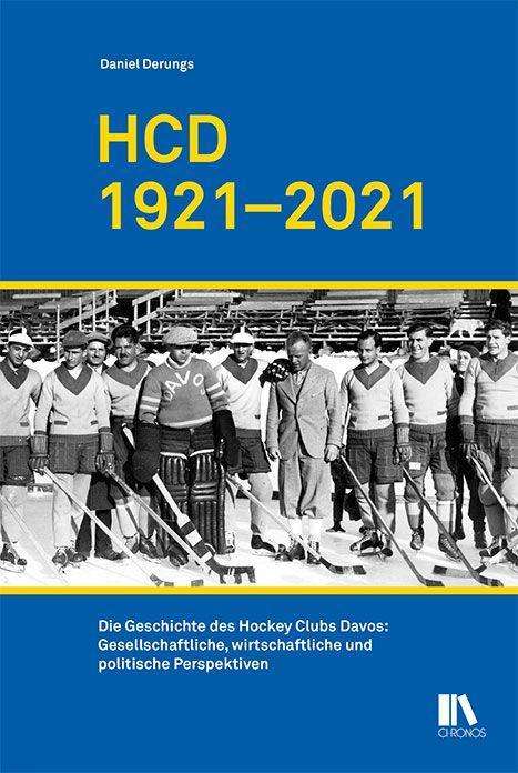 Daniel Derungs: Derungs, D: HCD 1921-2021, Buch