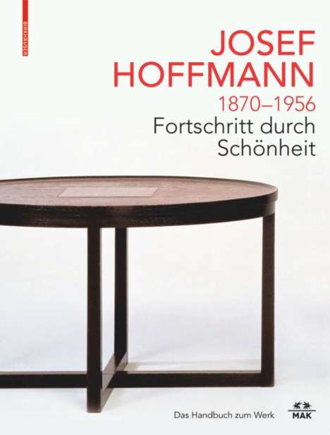 JOSEF HOFFMANN 1870-1956: Fortschritt durch Schönheit, Buch