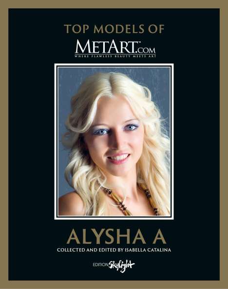 Isabella Catalina: Alysha A - Top Models of MetArt.com, Buch
