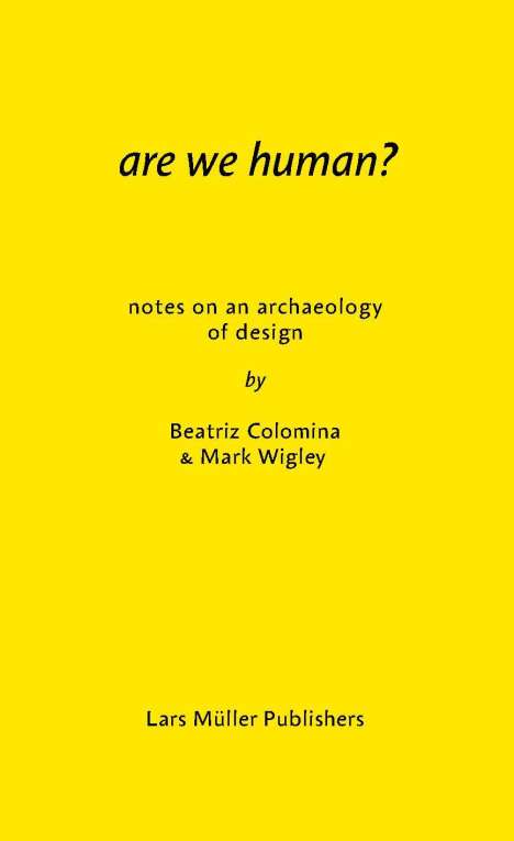 Beatriz Colomina: Are We Human?, Buch