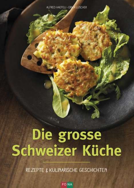 Alfred Haefeli: Die grosse Schweizer Küche, Buch