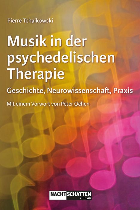 "Musik in der psychedelischen Therapie" von Pierre Tchaikowski. Buntes Design mit Notensymbolen und Logo von Nachtschatten Verlag.