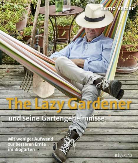 Remo Vetter: The Lazy Gardener und seine Gartengeheimnisse, Buch