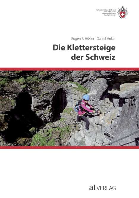 Eugen E. Hüsler: Die Klettersteige der Schweiz, Buch