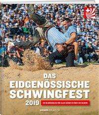 Rolf Gasser: Gasser, R: Das eidgenössische Schwingfest 2019, Buch
