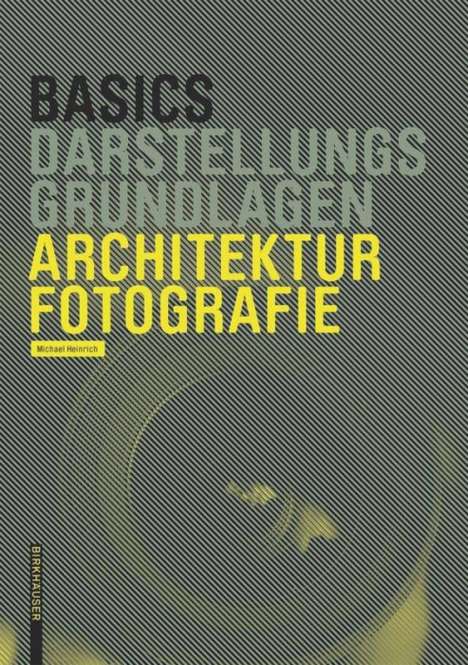 Michael Heinrich: Basics Architekturfotografie, Buch