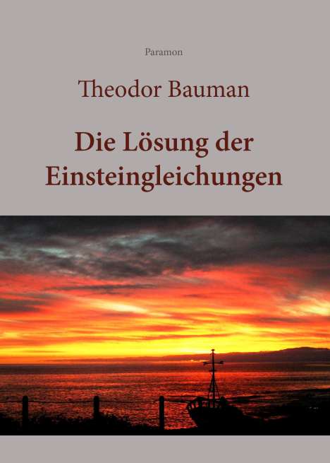 Theodor Bauman: Die Lösung der Einsteingleichungen, Buch