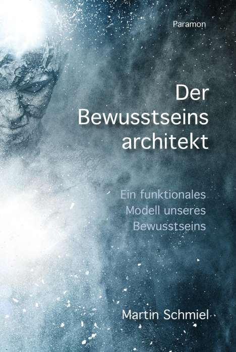 Martin Schmiel: Der Bewusstseinsarchitekt, Buch