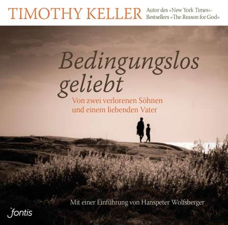 Timothy Keller: Bedingungslos geliebt, CD