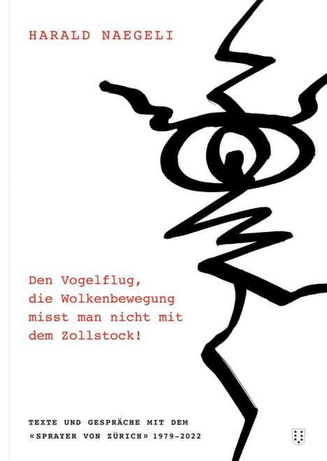 Harald Naegeli: Den Vogelflug, die Wolkenbewegung misst man nicht mit dem Zollstock!, Buch