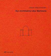 Joost Meuwissen: Zur Architektur des Wohnens, Buch