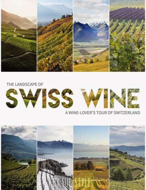 Sue Style: The Landscape of Swiss Wine, Buch