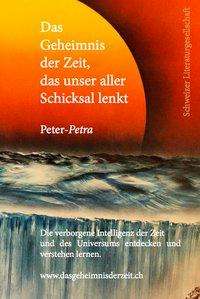 Peter-Petra: Das Geheimnis der Zeit, das unser aller Schicksal lenkt, Buch