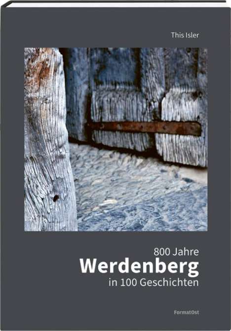 This Isler: 800 Jahre Werdenberg in 100 Geschichten, Buch