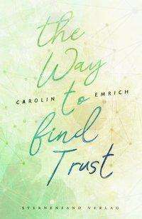 Carolin Emrich: The way to find trust: Lara &amp; Ben, Buch