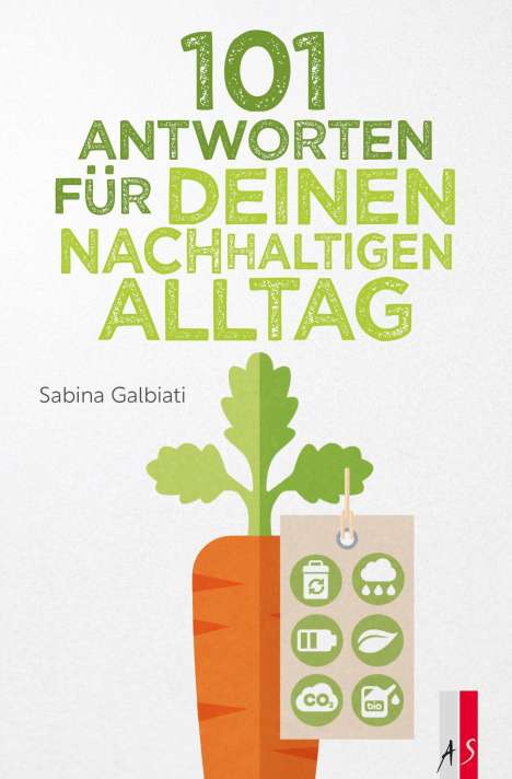 Sabina Galbiati: 101 Antworten für deinen nachhaltigen Alltag, Buch