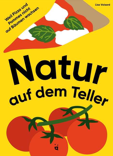 Lisa Voisard: Natur auf dem Teller, Buch