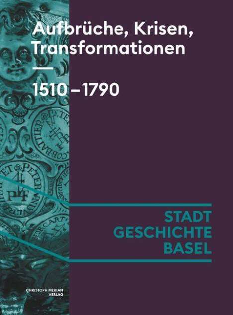 Susanna Burghartz: Aufbrüche, Krisen, Transformationen. 1510-1790, Buch