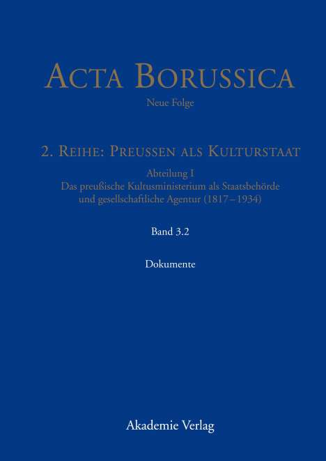 Acta Borussica - Neue Folge, Band 3.2, Kulturstaat und Bürgergesellschaft im Spiegel der Tätigkeit des preußischen Kultusministeriums ¿ Dokumente, Buch