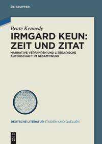 Beate Kennedy: Irmgard Keun ¿ Zeit und Zitat, Buch