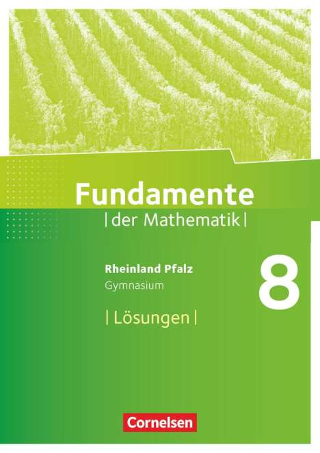 Fundamente der Mathematik 8. Schuljahr - Rheinland-Pfalz - Lösungen zum Schülerbuch, Buch