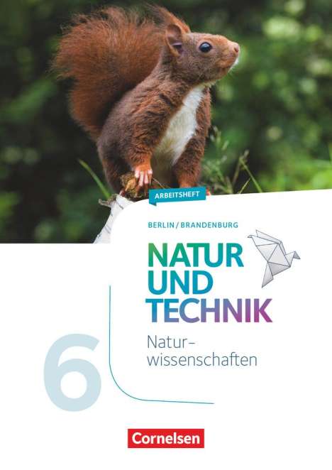 Adria Wehser: Natur und Technik 6. Schuljahr: Naturwissenschaften - Berlin/Brandenburg - Arbeitsheft, Buch
