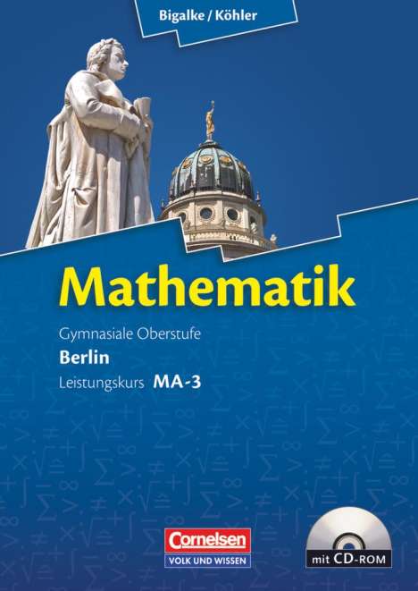 Gabriele Ledworuski: Mathematik Sekundarstufe II. Leistungskurs MA-3. Qualifikationsphase Berlin. Schülerbuch mit CD-ROM, Buch