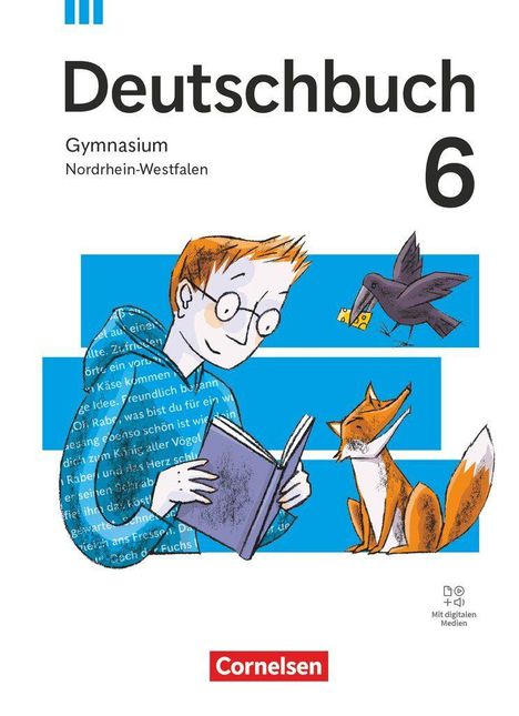 "Deutschbuch Gymnasium Nordrhein-Westfalen 6. Cornelsen." Illustration: Junge liest, Rabe mit Käse, Fuchs sitzt daneben.