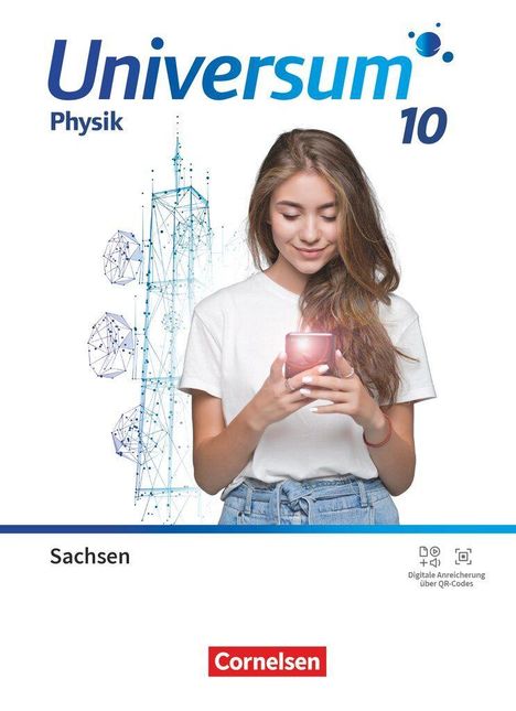 "Universum Physik 10 Sachsen" steht oben. Mädchen mit Handy und digitaler Grafik im Hintergrund. Cornelsen-Logo unten.