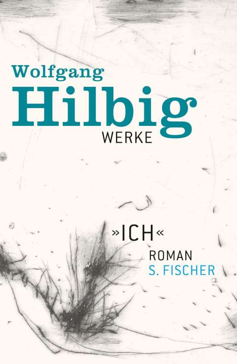 Wolfgang Hilbig: Werke, Band 5: Ich, Buch