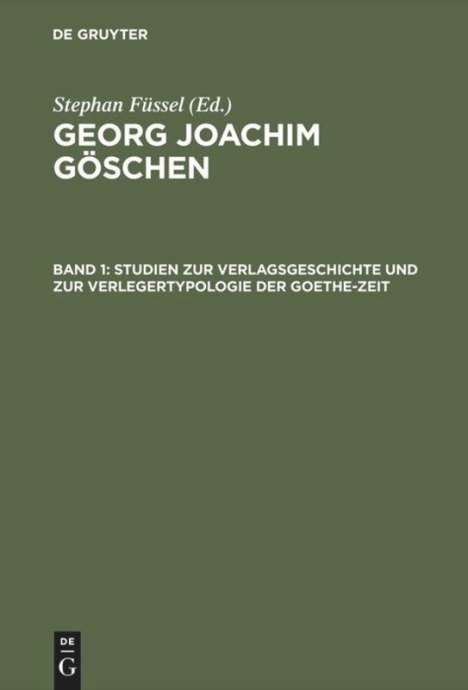 Stephan Füssel: Studien zur Verlagsgeschichte und zur Verlegertypologie der Goethe-Zeit, Buch