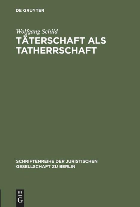 Wolfgang Schild: Täterschaft als Tatherrschaft, Buch